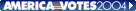 America Votes 2004. Complete election coverage
